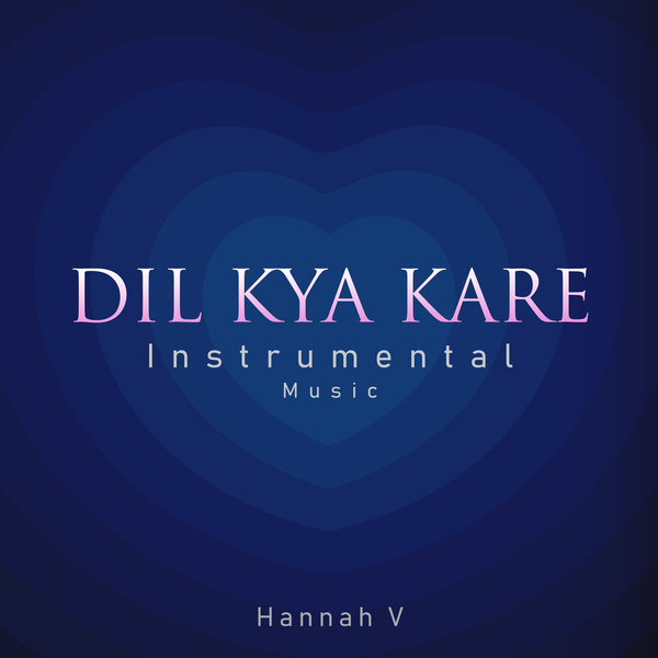 Dil Kya Kare (Inst. Music) / Hannah V - genie