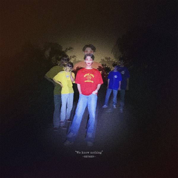 We know nothing / 헤이맨 (HeyMen) - genie