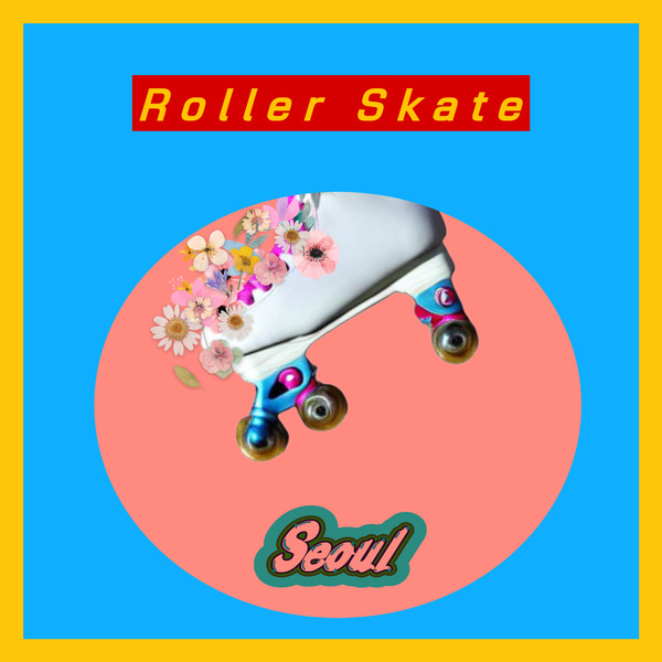 Roller Skate (Seoul)